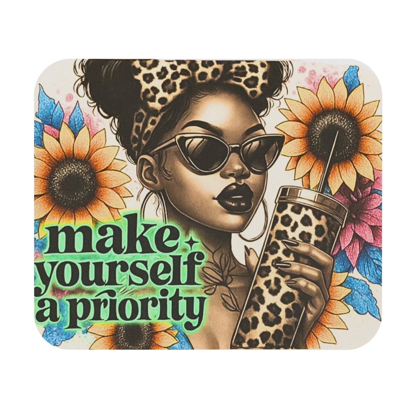 "Make Yourself A Priority" Mouse Pad
